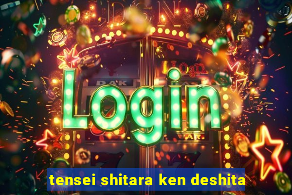 tensei shitara ken deshita