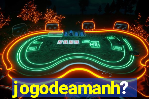 jogodeamanh?