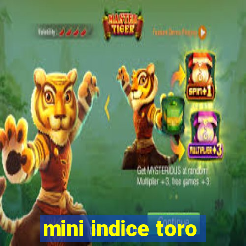 mini indice toro