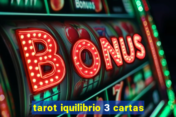 tarot iquilibrio 3 cartas