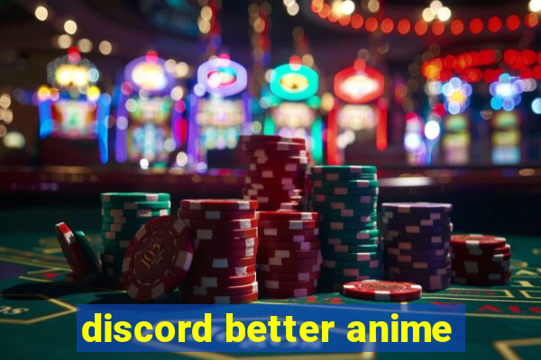 discord better anime