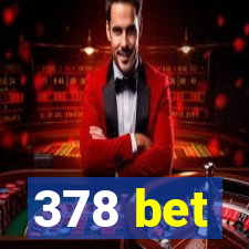 378 bet