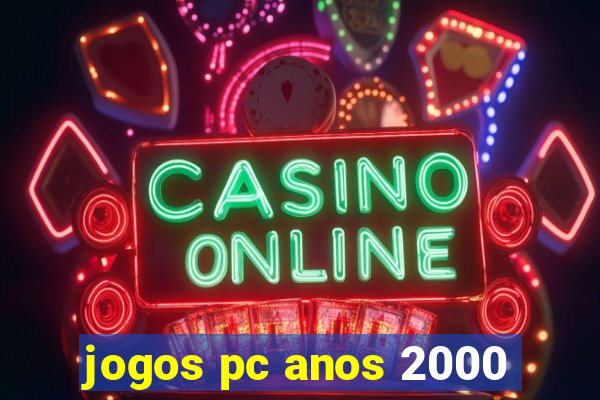 jogos pc anos 2000