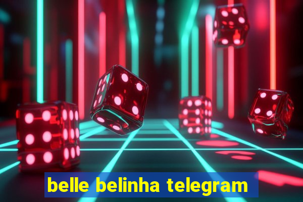 belle belinha telegram