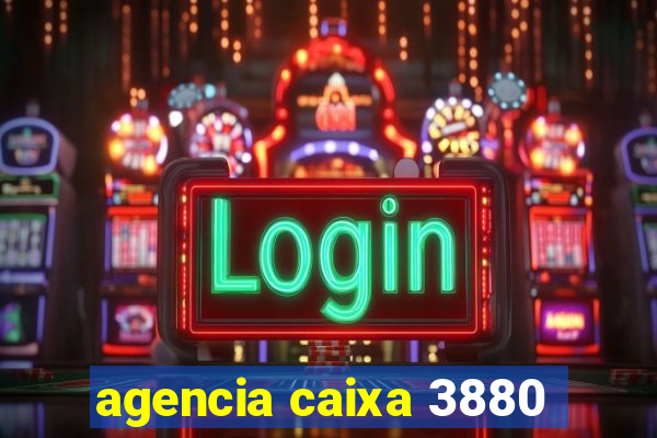 agencia caixa 3880