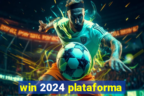 win 2024 plataforma