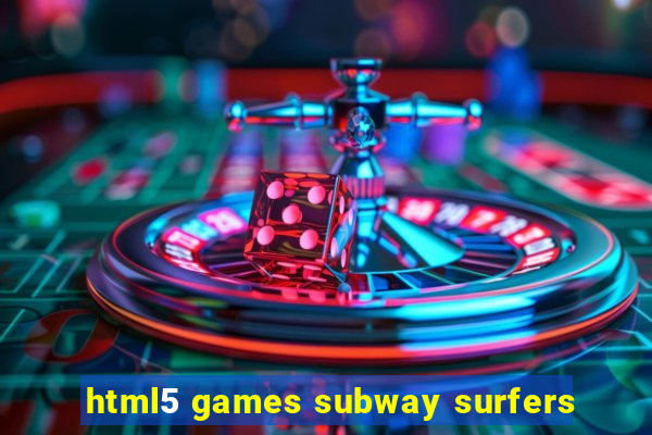 html5 games subway surfers