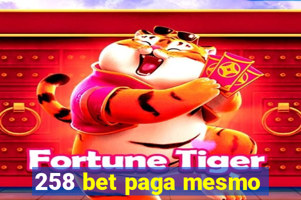 258 bet paga mesmo