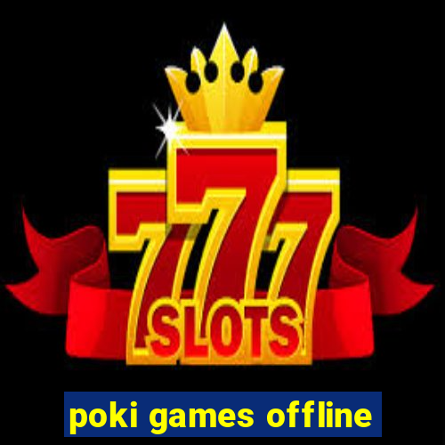 poki games offline