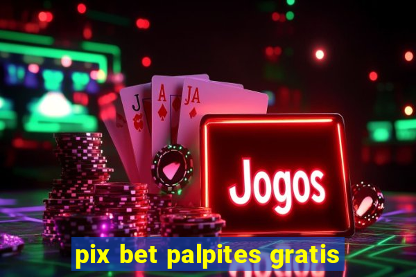 pix bet palpites gratis