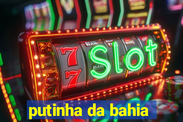 putinha da bahia