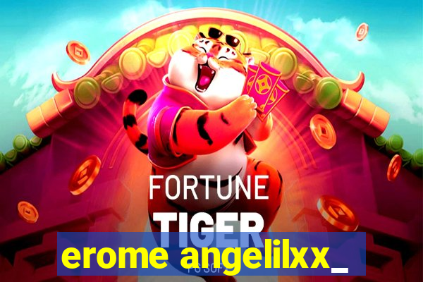 erome angelilxx_