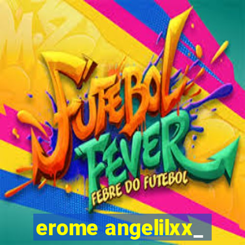 erome angelilxx_