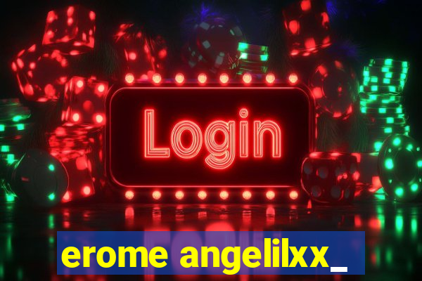 erome angelilxx_