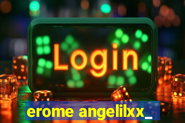 erome angelilxx_