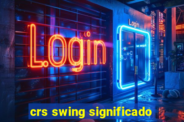 crs swing significado
