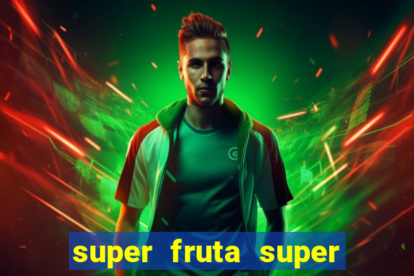 super fruta super fruit box onde comprar blox fruits showcase