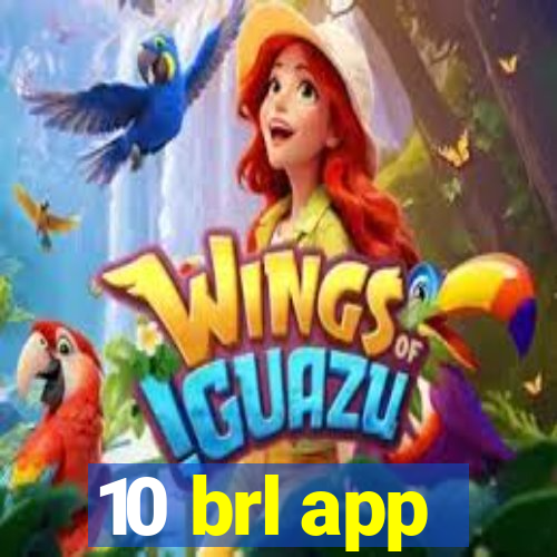 10 brl app