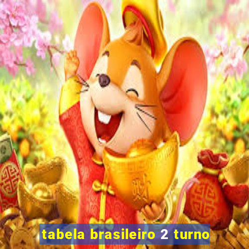 tabela brasileiro 2 turno