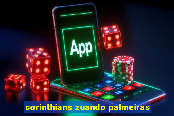 corinthians zuando palmeiras