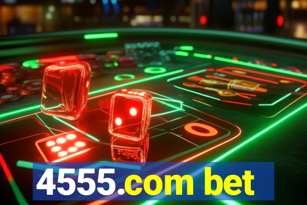 4555.com bet