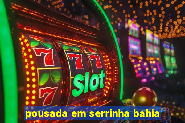 pousada em serrinha bahia