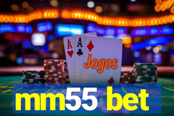 mm55 bet