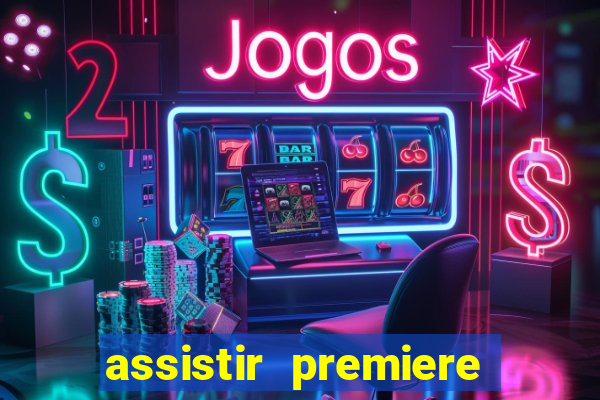assistir premiere ao vivo gratis flamengo