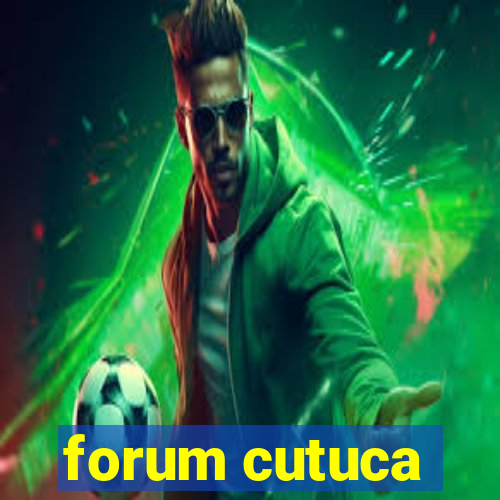 forum cutuca