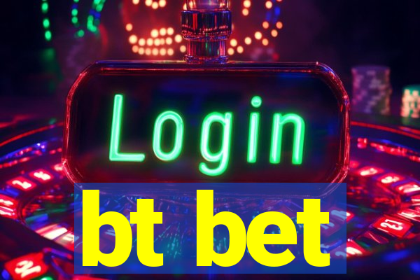 bt bet