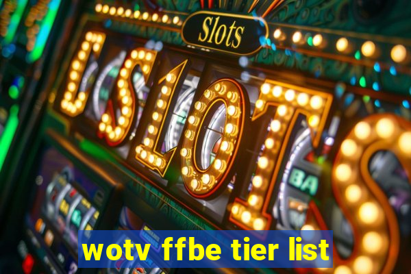 wotv ffbe tier list