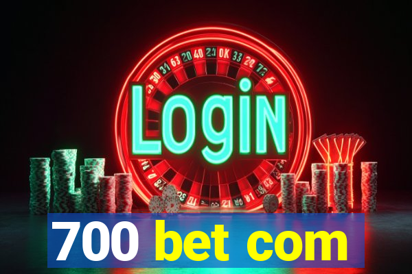 700 bet com