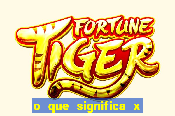 o que significa x no sportingbet