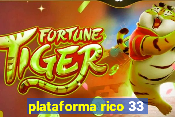 plataforma rico 33