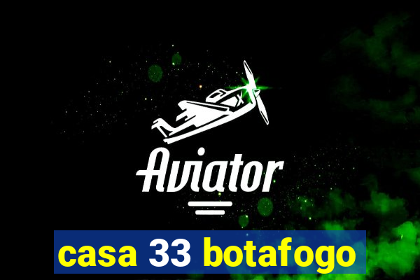 casa 33 botafogo