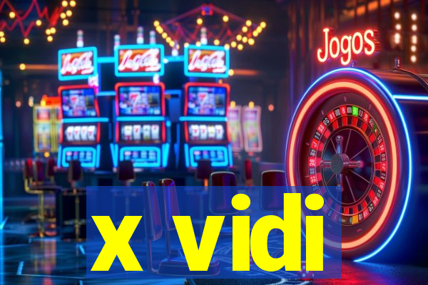 x vidi