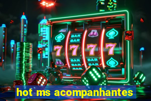 hot ms acompanhantes