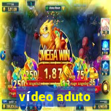 vídeo aduto