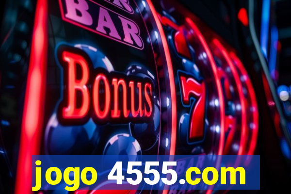 jogo 4555.com