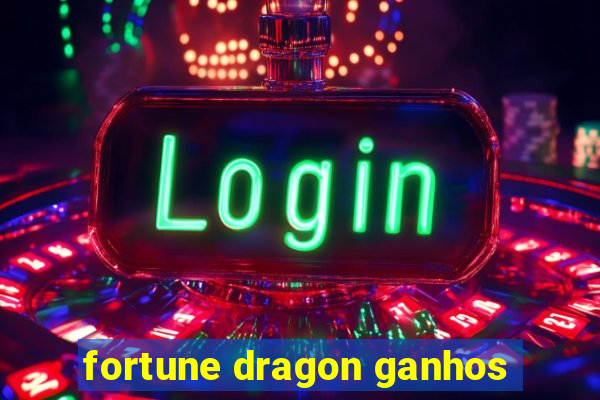 fortune dragon ganhos