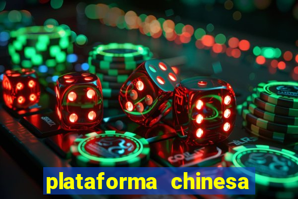 plataforma chinesa para ganhar dinheiro