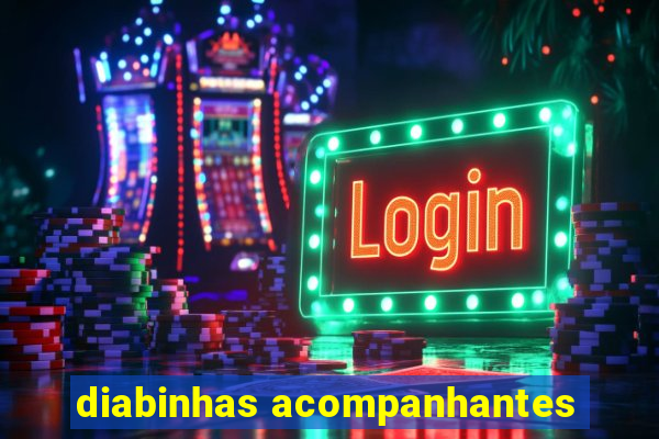 diabinhas acompanhantes