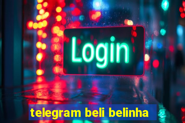 telegram beli belinha