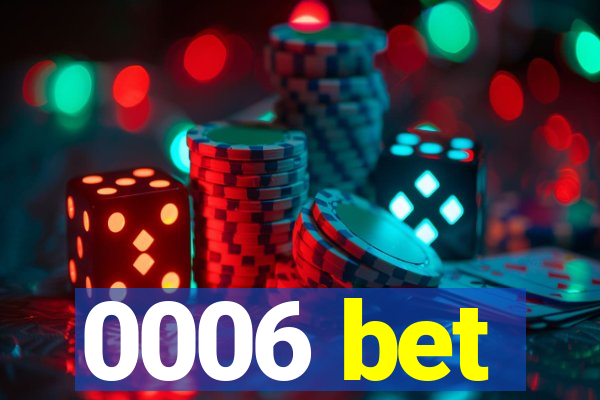 0006 bet