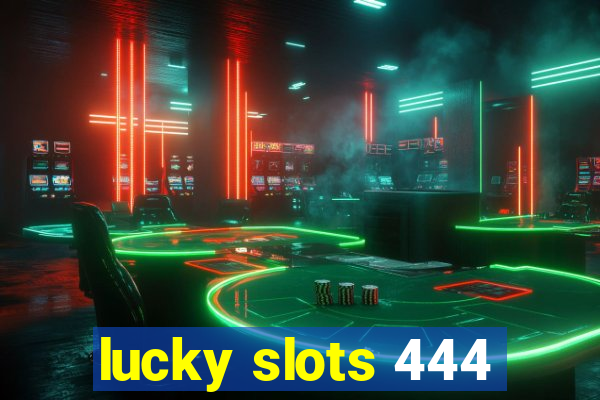 lucky slots 444