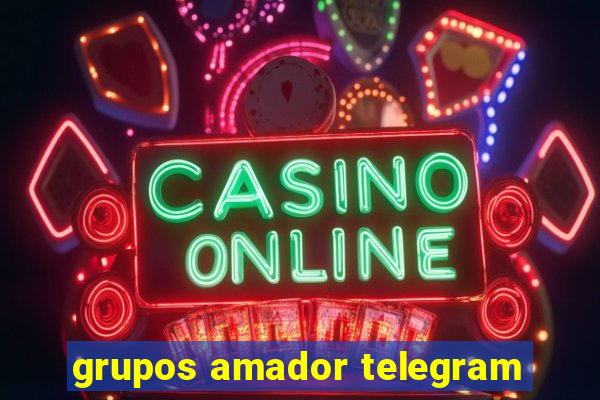 grupos amador telegram