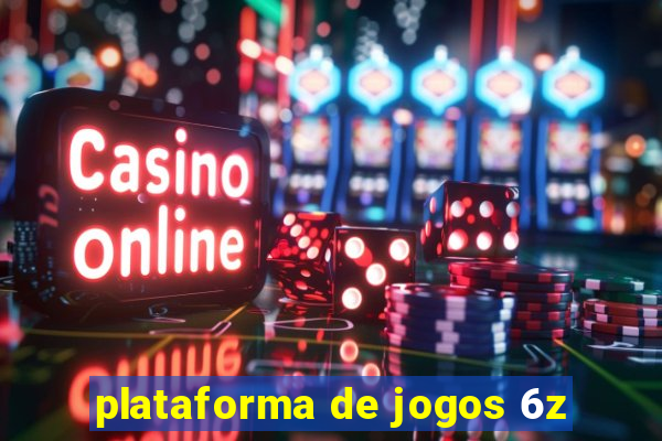 plataforma de jogos 6z