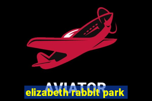 elizabeth rabbit park