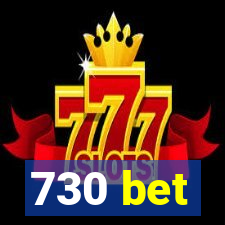 730 bet